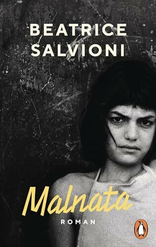 Malnata: Roman - "Dieses Buch ist wie eine Stichflamme und hat mich komplett entzündet." Mareike Fallwickl – jetzt im Taschenbuch