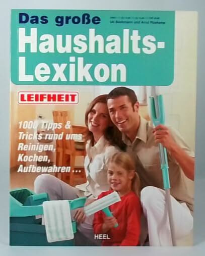 Das grosse Leifheit-Haushaltslexikon: ... mit mehr als 1000 Stichworten