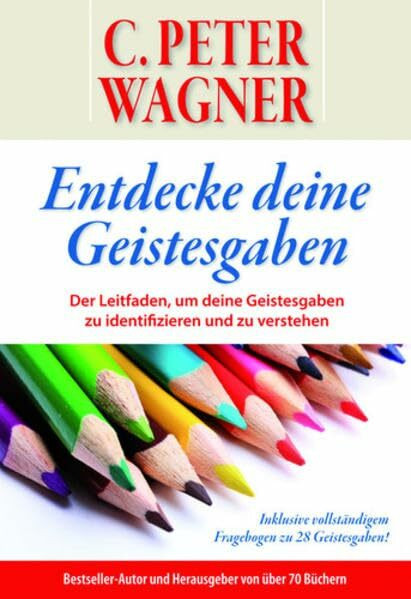 Entdecke deine Geistesgaben: Der Leitfaden, um deine Geistesgaben zu identifizieren und zu verstehen: Der Leitfaden, um deine Geistesgaben zu ... vollständigem Fragebogen zu 28 Geistesgaben