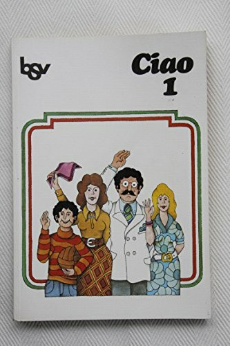 Ciao 1: Italienisch-Lehrwerk für Anfänger. 22 Lektionen