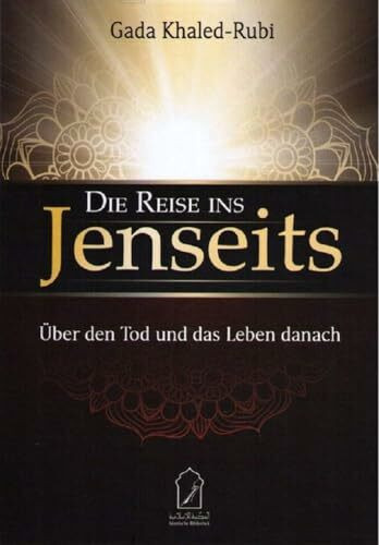 Die Reise ins Jenseits: Über den Tod und das Leben danach