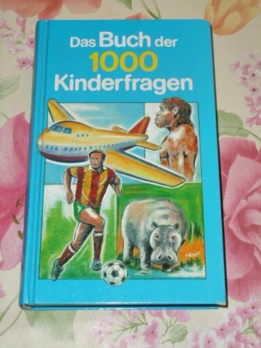 Das Buch der tausend Kinderfragen