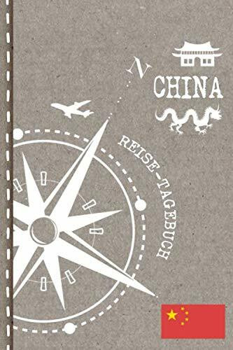 China Reisetagebuch: Reise Tagebuch zum Selberschreiben, ca. A5 - Journal Dotted Punkteraster, Bucket List für Urlaub, Ferien Trip Tour, Auslandsjahr, Auswanderer - Notizbuch Dot Grid punktiert