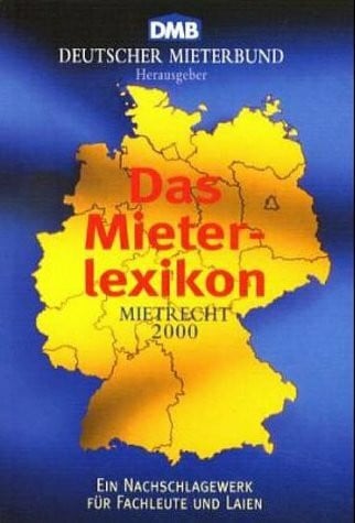 Das Mieterlexikon. Mietrecht 2001. Ein Nachschlagewerk für Fachleute und Laien