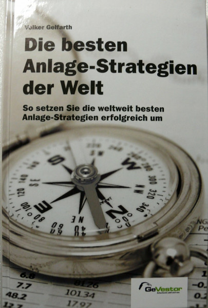 Die besten Anlage-Strategien der Welt: So setzen Sie die weltweit besten Anlage-Strategien erfolgreich um