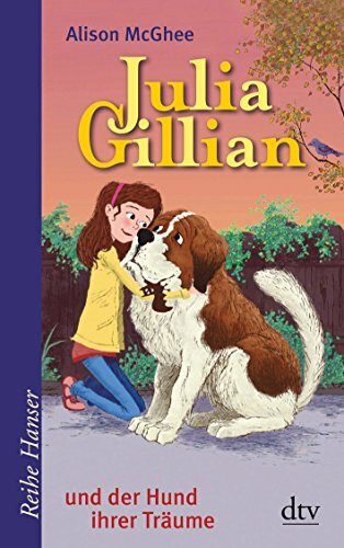 Julia Gillian und der Hund ihrer Träume (Reihe Hanser)
