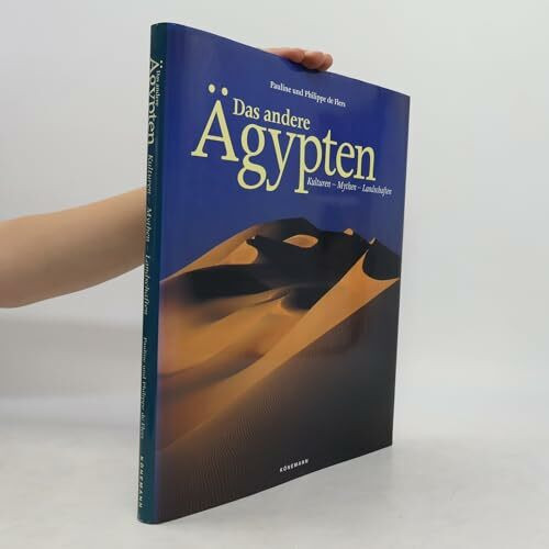 Das andere Ägypten: Kulturen - Mythen - Landschaften
