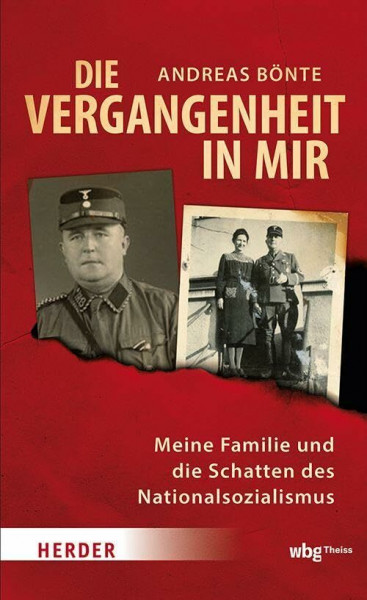 Die Vergangenheit in mir: Meine Familie und die Schatten des Nationalsozialismus