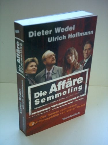 Die Affäre Semmeling: Der Roman zum ZDF-Fernsehfilm von Dieter Wedel