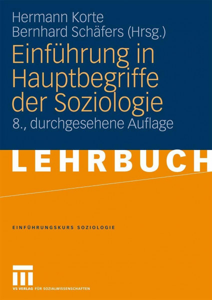 Einführung in Hauptbegriffe der Soziologie (Einführungskurs Soziologie, Band 1)