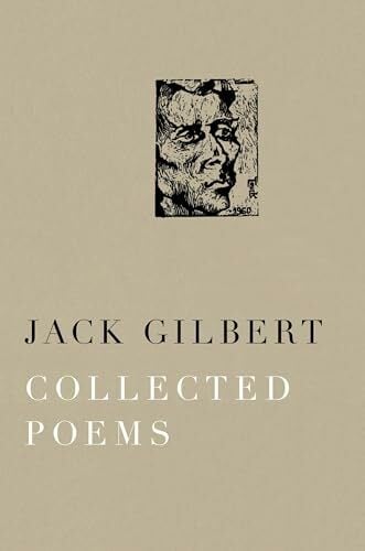 Collected Poems of Jack Gilbert Collected Poems of Jack Gilbert