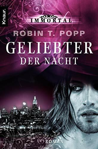 Immortal. Geliebter der Nacht: Roman