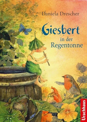 Giesbert in der Regentonne: Wie alles begann ... Eines Tages taucht Giesbert im Garten der Erzählerin auf - und verändert ihr Leben. Band 1 der international gefeierten Reihe ab 4 Jahren