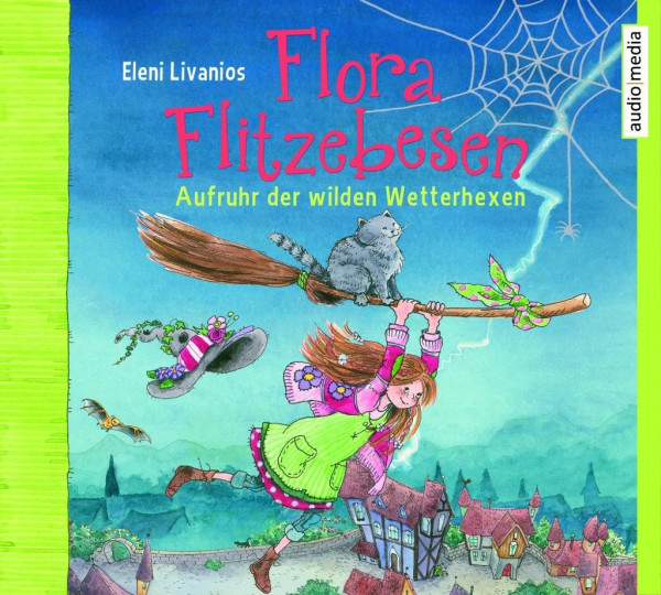 Flora Flitzebesen 02. Aufruhr der wilden Wetterhexen