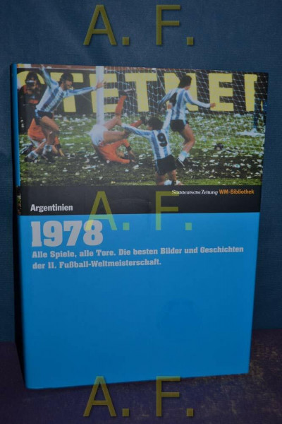 1978. Süddeutsche Zeitung WM-Bibliothek: Alle Spiele, alle Tore. Die besten Bilder und Geschichten der 11. Fußball-Weltmeisterschaft