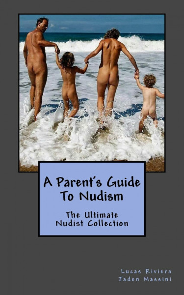 A Parent's Guide To Nudism (The Ultimate Nudist Collection, Band 2)