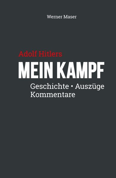 Adolf Hitlers Mein Kampf: Geschichte, Auszüge, Kommentare