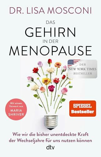 Das Gehirn in der Menopause: Wie wir die bisher unentdeckte Kraft der Wechseljahre für uns nutzen können | SPIEGEL-Bestseller, neueste ... zu Supplements, Hormontherapie, Ernährung
