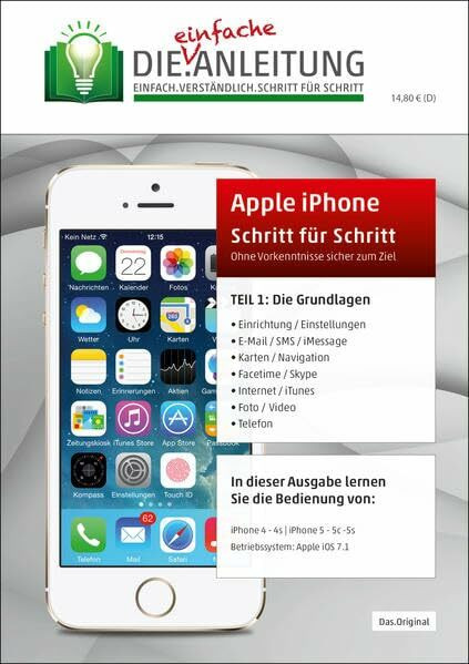 Die.Anleitung für das Apple iPhone - Speziell für Einsteiger und Senioren