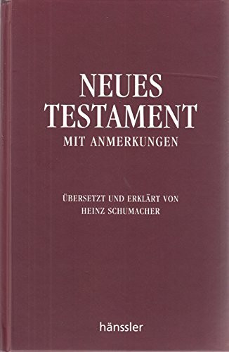 Neues Testament mit Anmerkungen: Übersetzt und erklärt