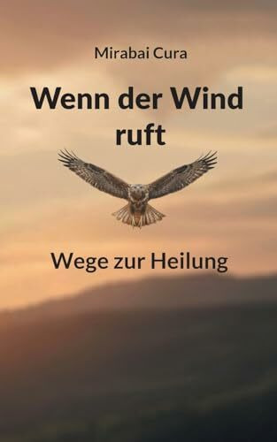 Wenn der Wind ruft: Wege zur Heilung