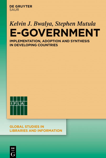 E-Government: Implementation, Adoption and Synthesis in Developing Countries (Global Studies in Libraries and Information)