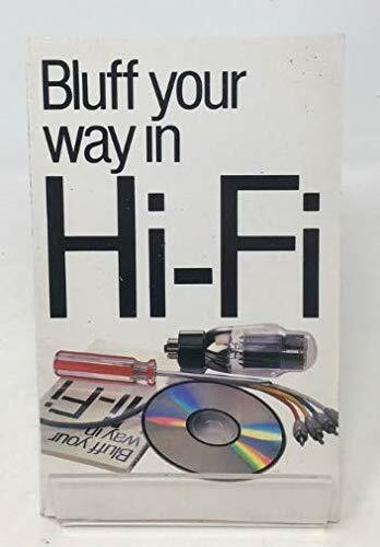 Bluff Your Way in Hi-fi (Bluffer Guides)