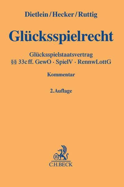 Glücksspielrecht: Glücksspielstaatsvertrag - §§ 33c ff. GewO - SpielV - RennwLottG (Gelbe Erläuterungsbücher)