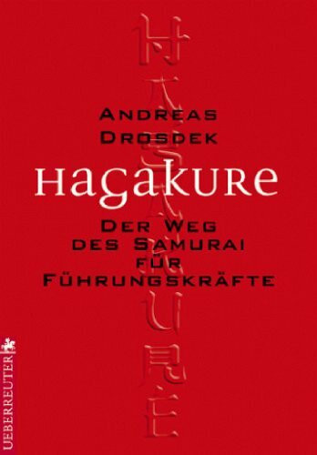 Hagakure für Führungskräfte: Der Weg des Samurai