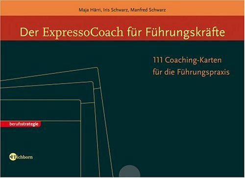 Der ExpressoCoach für Führungskräfte: 111 Coaching-Karten für die Führungspraxis