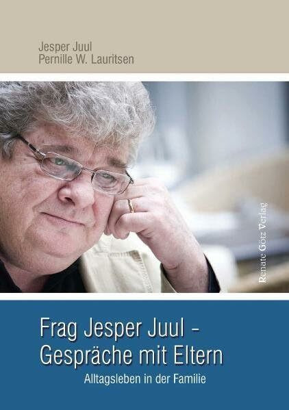 Frag Jesper Juul - Gespräche mit Eltern: Alltagsleben in der Familie