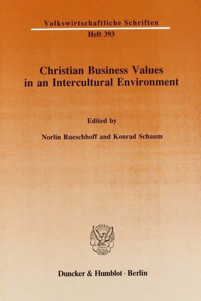 Christian Business Values in an Intercultural Environment. (Volkswirtschaftliche Schriften, Band 393)