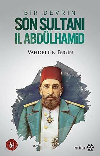 Bir Devrin Son Sultani 2. Abdülhamid