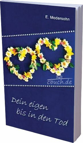 Dein Eigen bis in den Tod