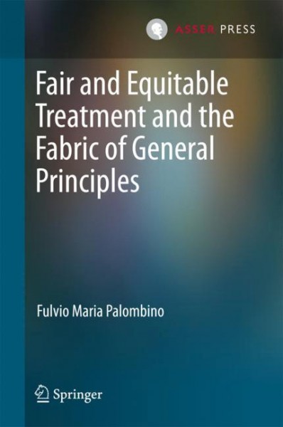 Fair and Equitable Treatment and the Fabric of General Principles