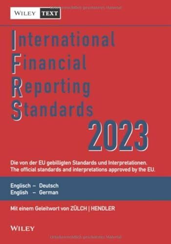 International Financial Reporting Standards (IFRS) 2023: Deutsch-Englische Textausgabe der von der EU gebilligten Standards. English & German edition ... Textausgabe / English & German Edition)