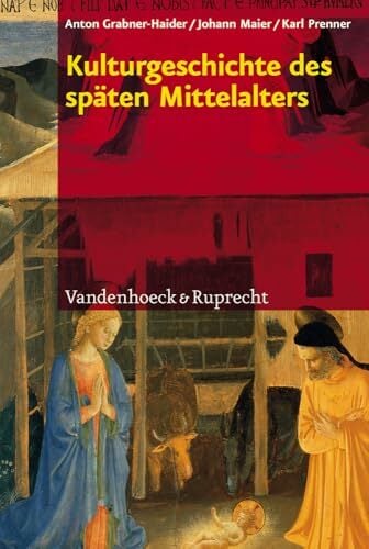 Kulturgeschichte des späten Mittelalters: Von 1200 bis 1500 n.Chr Kulturgeschichte des späten Mittelalters: Von 1200 bis 1500 n.Chr