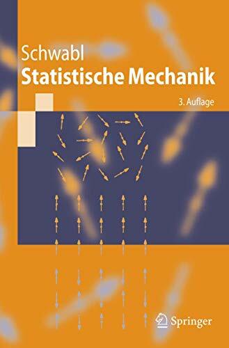 Statistische Mechanik (Springer-Lehrbuch) (German Edition): Mit 186 Aufgaben Statistische Mechanik (Springer-Lehrbuch) (German Edition): Mit 186 Aufgaben