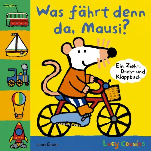Was fährt denn da, Mausi? (Mausi bei Sauerländer)