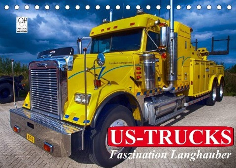 US-Trucks. Faszination Langhauber (Tischkalender 2023 DIN A5 quer)