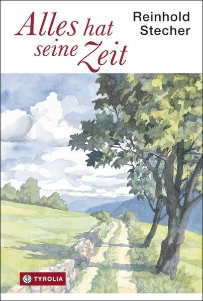Alles hat seine Zeit: Texte, Bilder und Zeichnungen zum Lachen und Klagen, zum Träumen und Nachdenken. Aus dem Nachlass herausgegeben von Paul Ladurner.