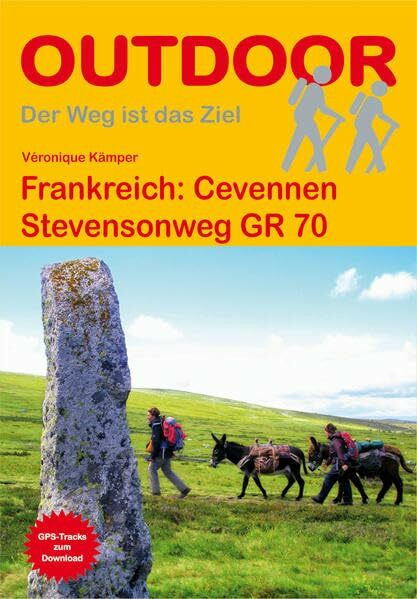 Frankreich: Cevennen Stevensonweg GR 70 (Der Weg ist das Ziel): GPS-Tracks zum Download (Outdoor Wanderführer)