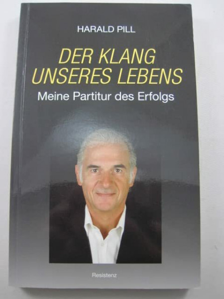 DER KLANG UNSERES LEBENS: Meine Partitur des Erfolgs