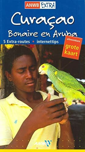 Curacao, Aruba en Bonaire / druk 1: Binaire en Aruba (ANWB extra)
