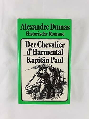 Der Chevalier D'Harmental. Kapitän Paul. Zwei Romane.
