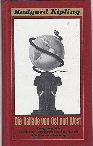 Die Ballade von Ost und West: Selected Poems; Ausgewählte Gedichte. Engl.-Dtsch. Übers. v. Gisbert Haefs