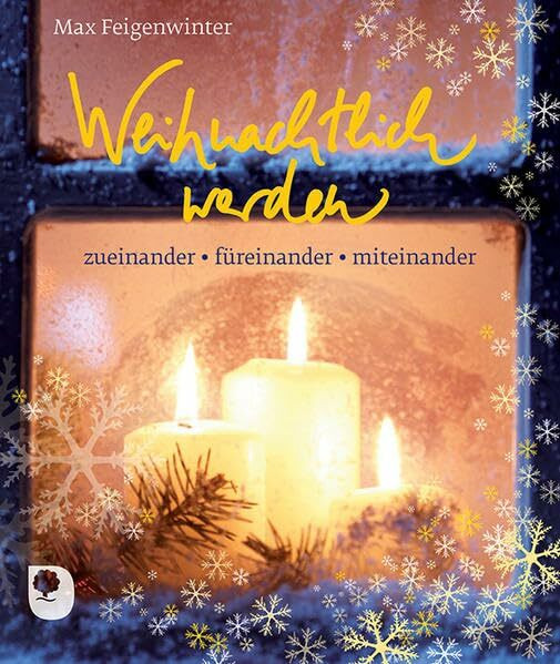 Weihnachtlich werden: zueinander, füreinander, miteinander (Eschbacher Geschenkheft)