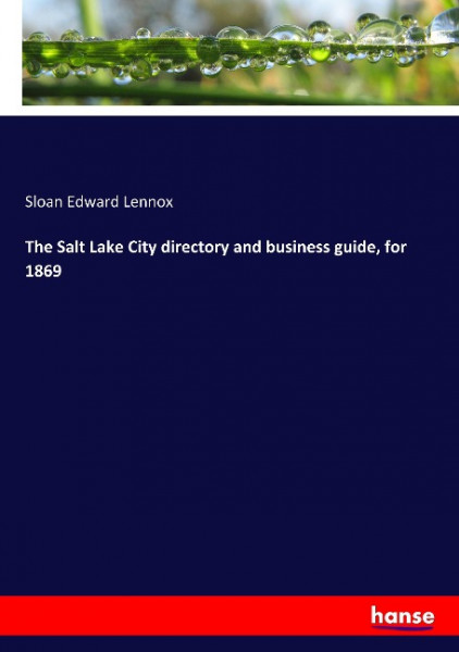 The Salt Lake City directory and business guide, for 1869