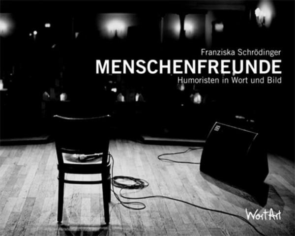 Menschenfreunde: Humoristen in Wort und Bild