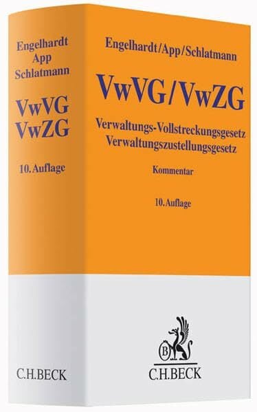 Verwaltungs-Vollstreckungsgesetz, Verwaltungszustellungsgesetz: Kommentar unter Berücksichtigung der landesrechtlichen Bestimmungen, der ... im Ausland... Verwaltungs-Vollstreckungsgesetz, Verwaltungszustellungsgesetz: Kommentar unter Berücksichtigung der landesrechtlichen Bestimmungen, der ... im Ausland (Gelbe Erläuterungsbücher)